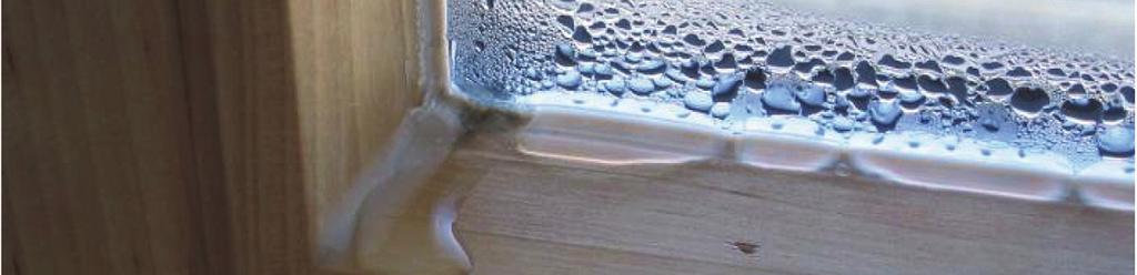 telephone hotline have noted that users today still frequently complain of condensation on windows and glass.