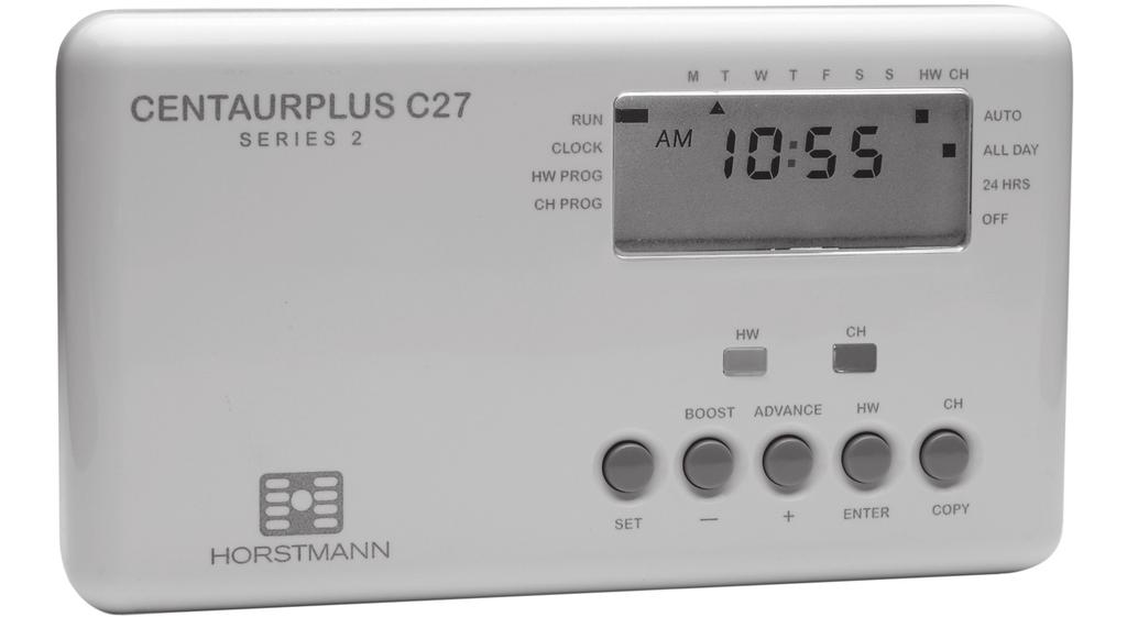 CentaurPlus C27 Series 2 User Operating Instructions Two Channel Central Heating and Hot Water r The Horstmann CentaurPlus C27 two channel programmer gives independent control over hot water and