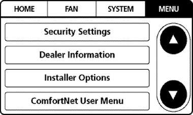 4. From the MENU screen, scroll down and select COMFORTNET USER MENU. 5. Enter Installer password.
