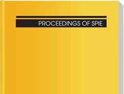 PROCEEDINGS AND SEARCHABLE CDs OF SPIE Order Proceedings volumes and searchable CDs with your registration and receive low prepublication prices Printed Proceedings Volumes.