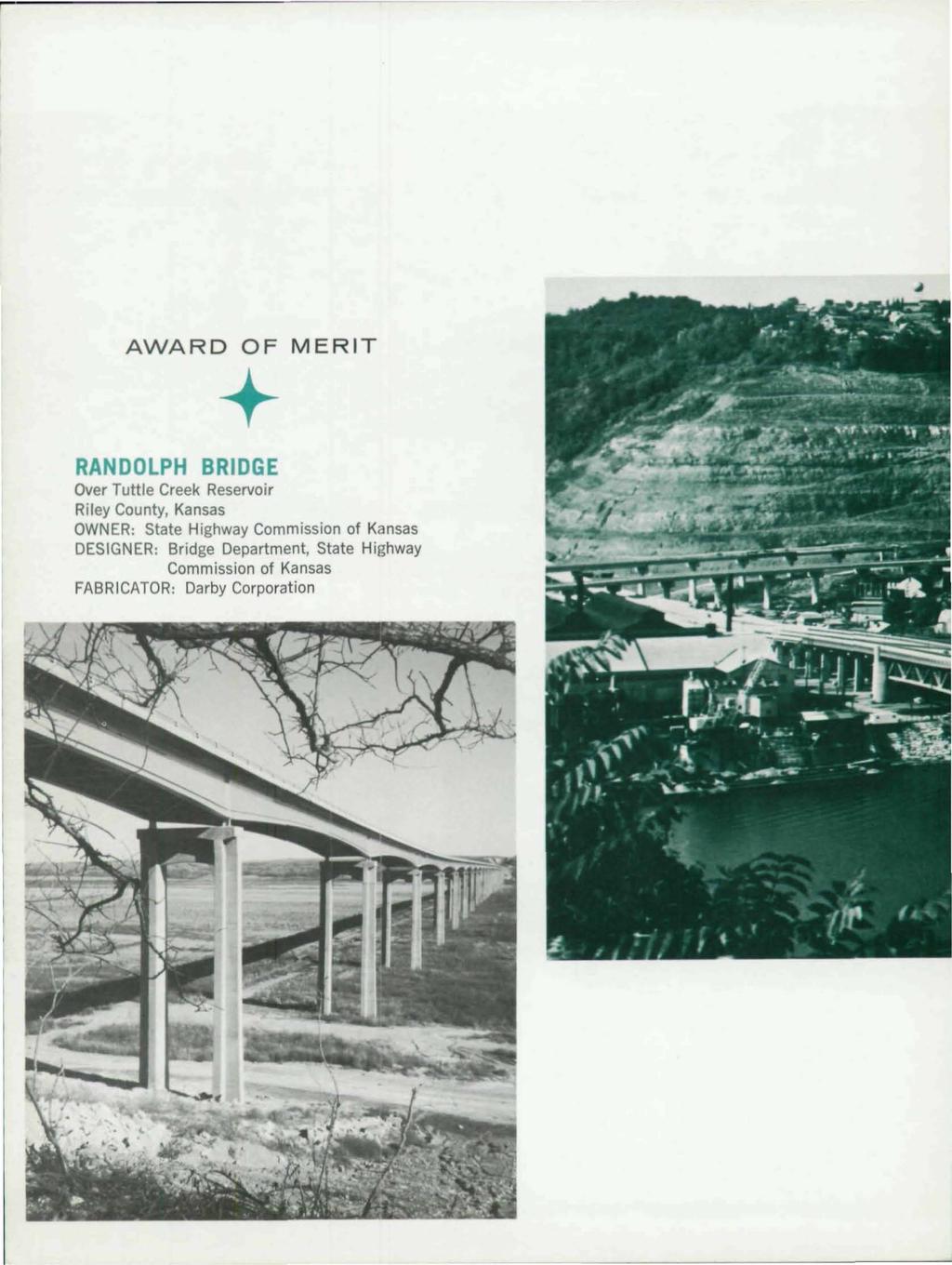 AWARD OF MERIT + RANDOLPH BRIDGE Over Tuttle Creek Reservoir Riley County, Kansas OWNER: State Highway