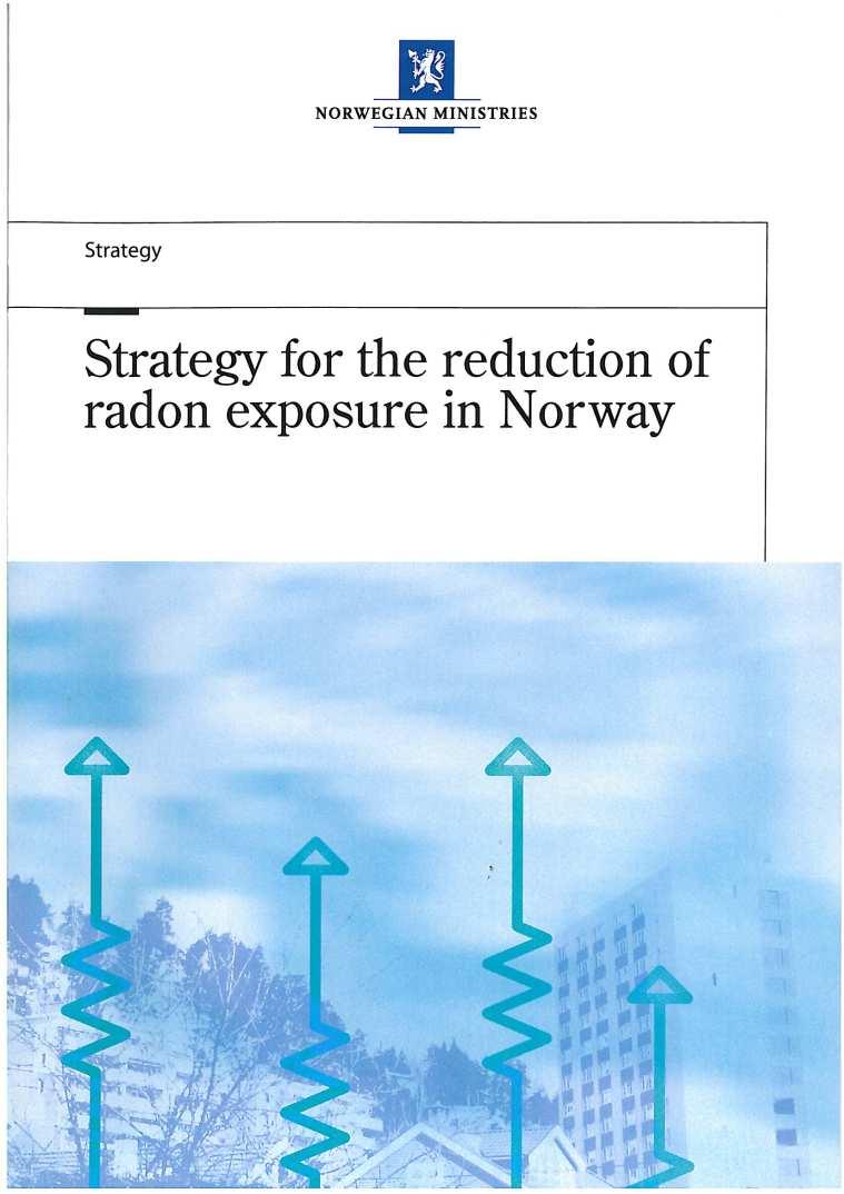 National radon strategy The Norwegian government adopted its national strategy for reducing radon exposure July 2009 The strategy is harmonised with the recommendations of the WHO Handbook on Indoor