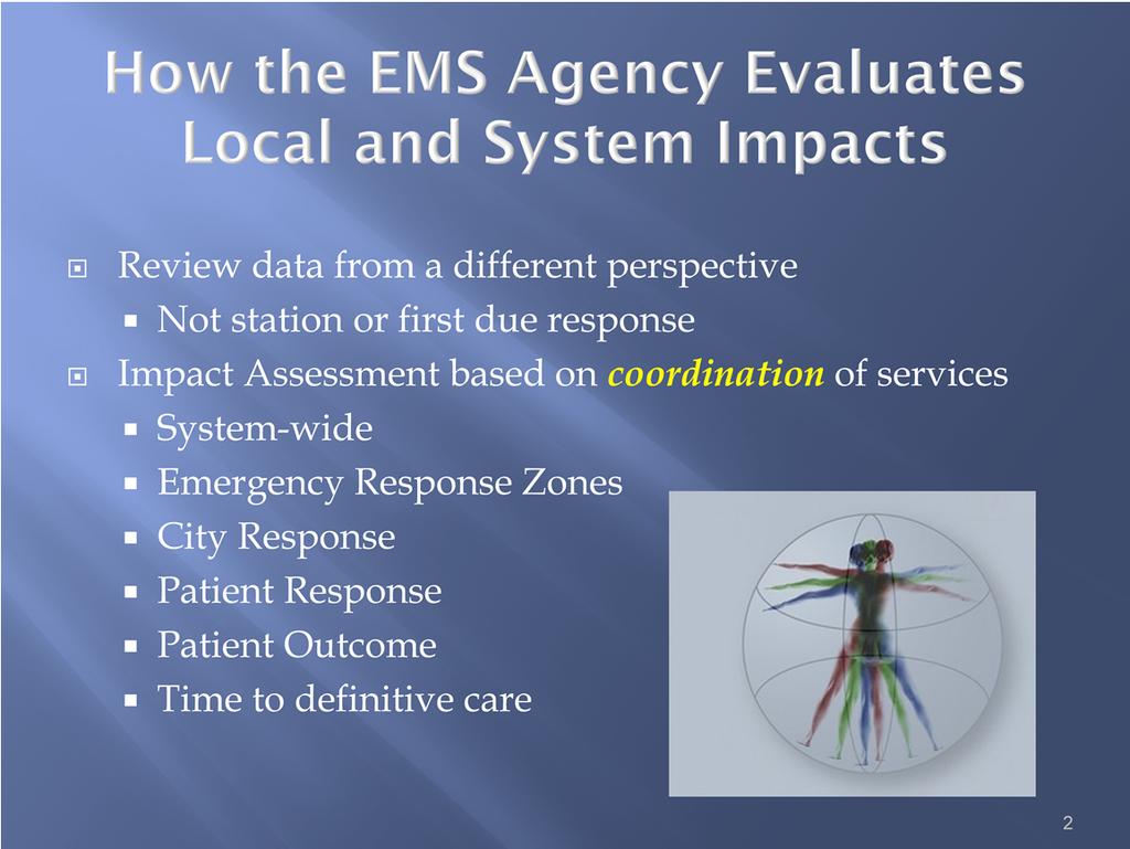 Annually the county, emergency response zone and city has very predictable utilization of EMS services