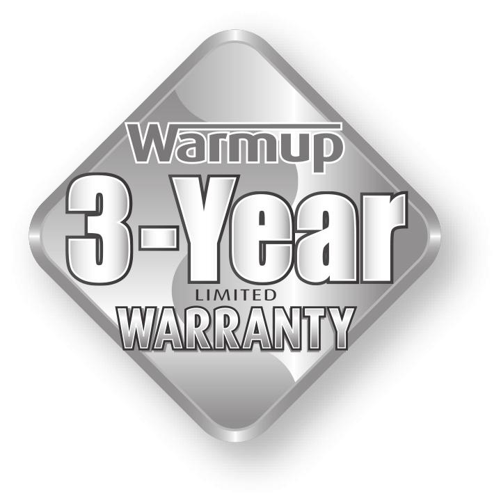 Warranty Warmup plc warrants this product, to be free from defects in the workmanship or materials, under normal use and service, for a period of three (3) years from the date of purchase by the