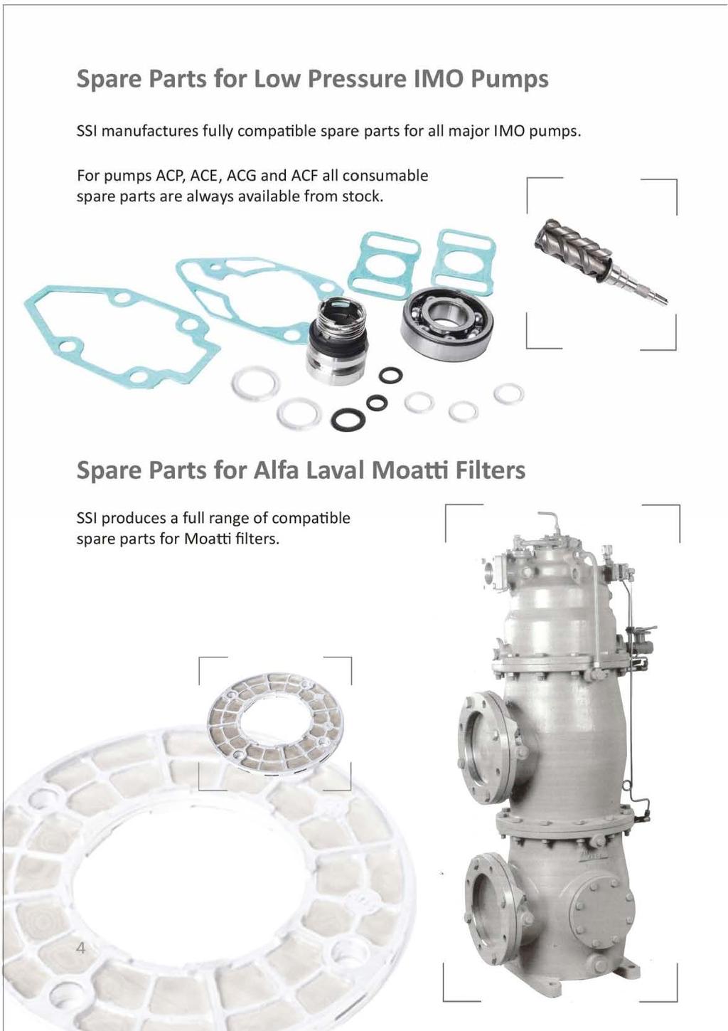 / Spare Parts for Low Pressure IMO Pumps SSI manufactures fully compatible spare parts for all major I MO pumps.