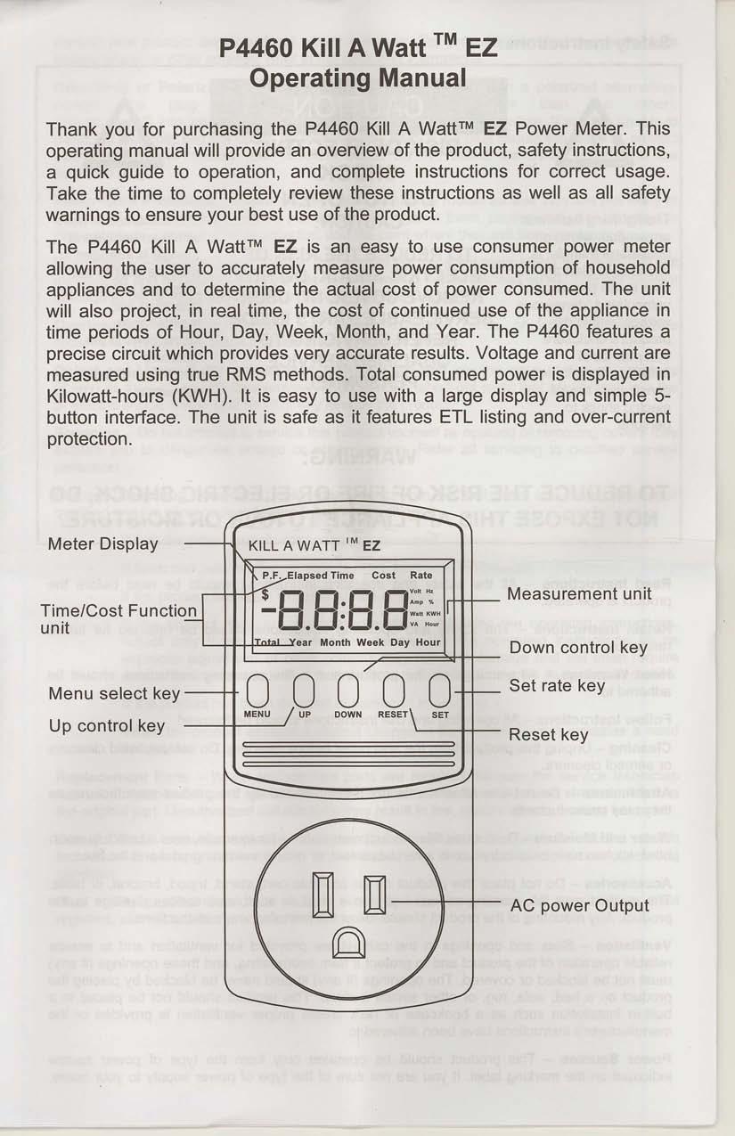 P4460 Kill A Watt " EZ Operating Manual Thank you for purchasing the P4460 Kill A WattrM EZ Power Meter.