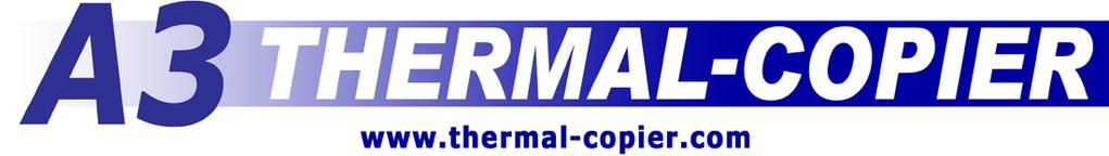 NTCA3 A3 Thermal-Copier Manual (V10.081) Users Manual & Operation Guide Thank for your purchase of an A3 Thermal-Copier.