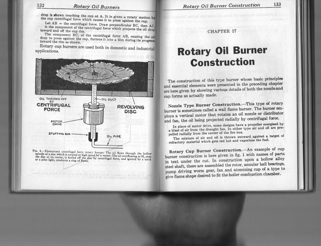 Rotary Oil Burner Construction 133 CHAPTER 17 Rotary Oil Burner Construction The construction of this type burner whose basic principles and essential elements were presented in the preceding chapter