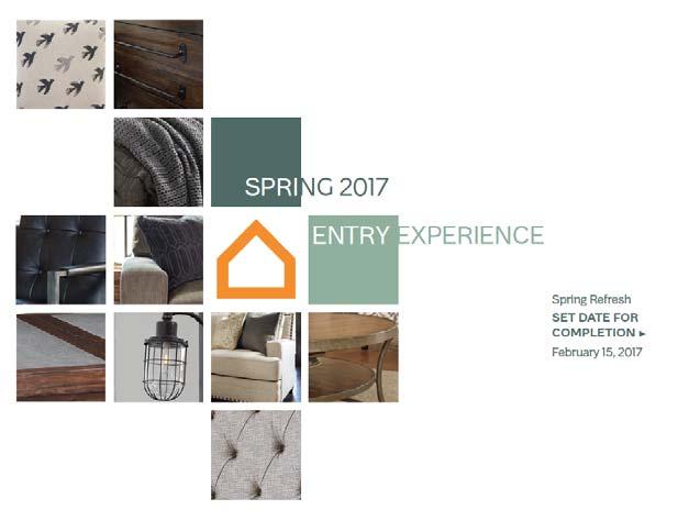 Entry Experience Rejuvenating your HomeStore s Entry Experience four times a year allows you to showcase changing product lines.