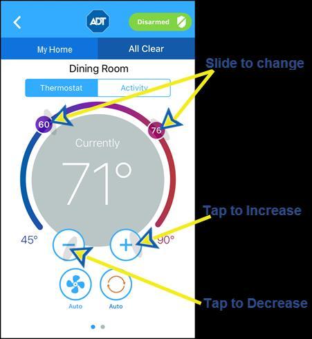 Target Temperatures Thermostats The target temperatures for heating and cooling can be changed in two ways: Use the Circled Temperature icons: Tap and drag