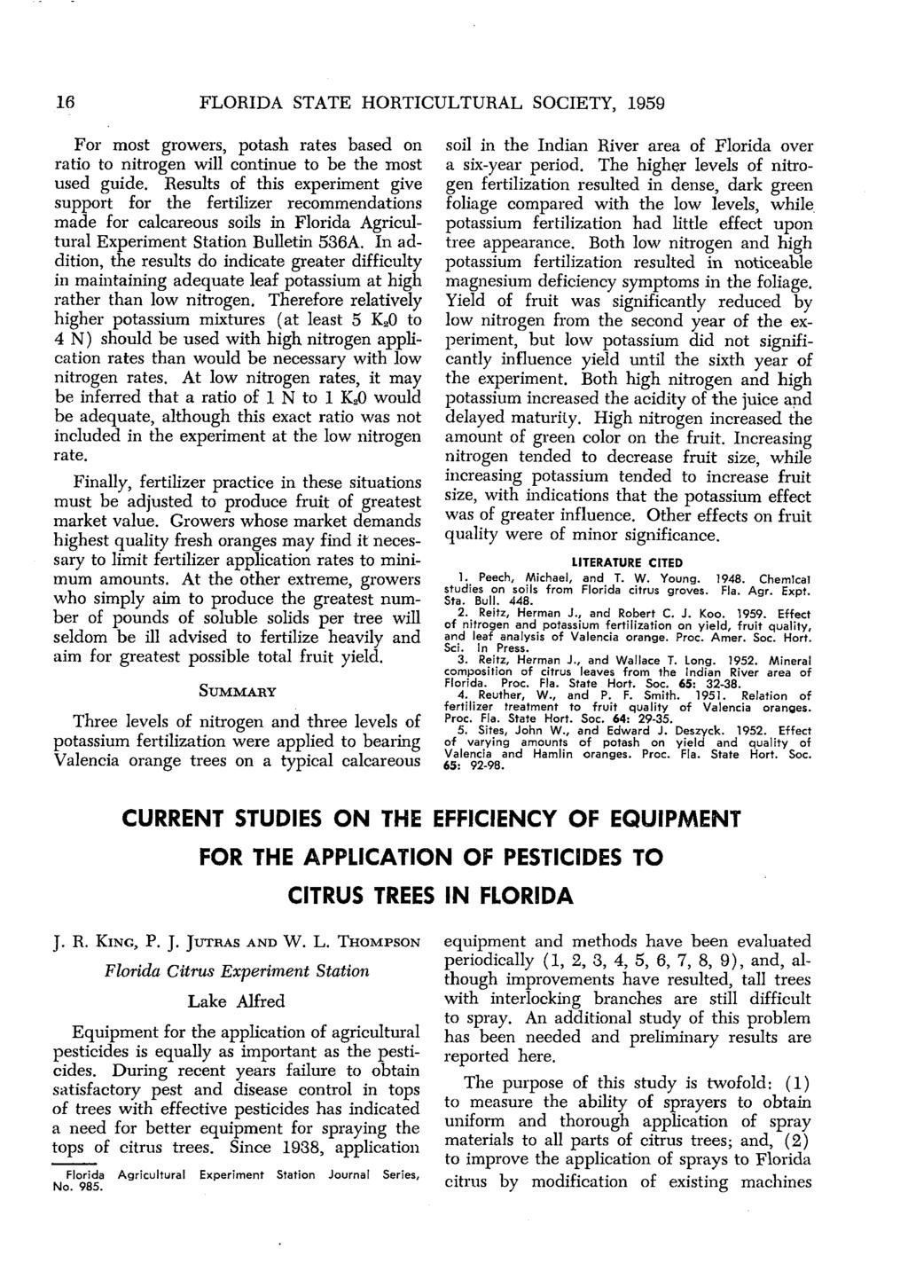 16 FLORIDA STATE HORTICULTURAL SOCIETY, 1959 For most growers, potash rates based on ratio to nitrogen will continue to be the most used guide.