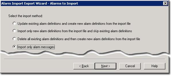 In the Alarms to Import window, select Import only alarm messages, and then click Next.