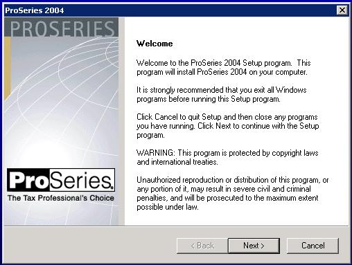 Installing ProSeries 2004 The following instructions will walk you through Installing and Launching ProSeries 2004.