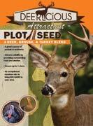 2014 LAWN & GARDEN PRODUCTS DEERLICIOUS Lawn & Garden Seeds DEERLICIOUS DEER, GROUSE & TURKEY BLEND Big Game food plot seed mix A great source of protein and nutrients Attracts wildlife by