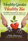 DR EARTH HEALTHY GARDEN BOOK LAWN & GARDEN PRODUCTS 2014 100 easy-to-grow plants & their health benefits When it comes to the connection between soil health and human health, Milo Shammas (founder of