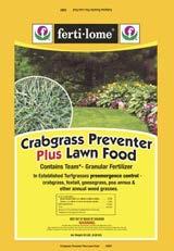 2014 LAWN & GARDEN PRODUCTS FERTI-LOME CRABGRASS PREVENTER & FOOD Formulation: 20-0-3 with trace elements and Team A unique combination of slow release lawn food with trace elements and the