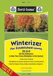 2014 LAWN & GARDEN PRODUCTS WINTERIZER LAWN FOOD 25-0-6 Formulation: 25-0-6 with trace elements Fall feeding is perhaps one of the most critical feeding times A healthy and stable plant can endure
