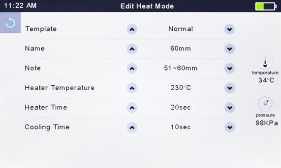 Select the parameters to be edited. Deleting heat mode Select [Heater Mode] menu. Select [Delete Heat Mode]. Select the heat mode to be deleted.