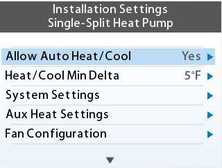 Configuring the Daikin ENVi Thermostat Installation Settings Installation Settings: From Home screen select Menu > Settings > Installation Settings Allow Auto Heat/Cool Enabling this option allows