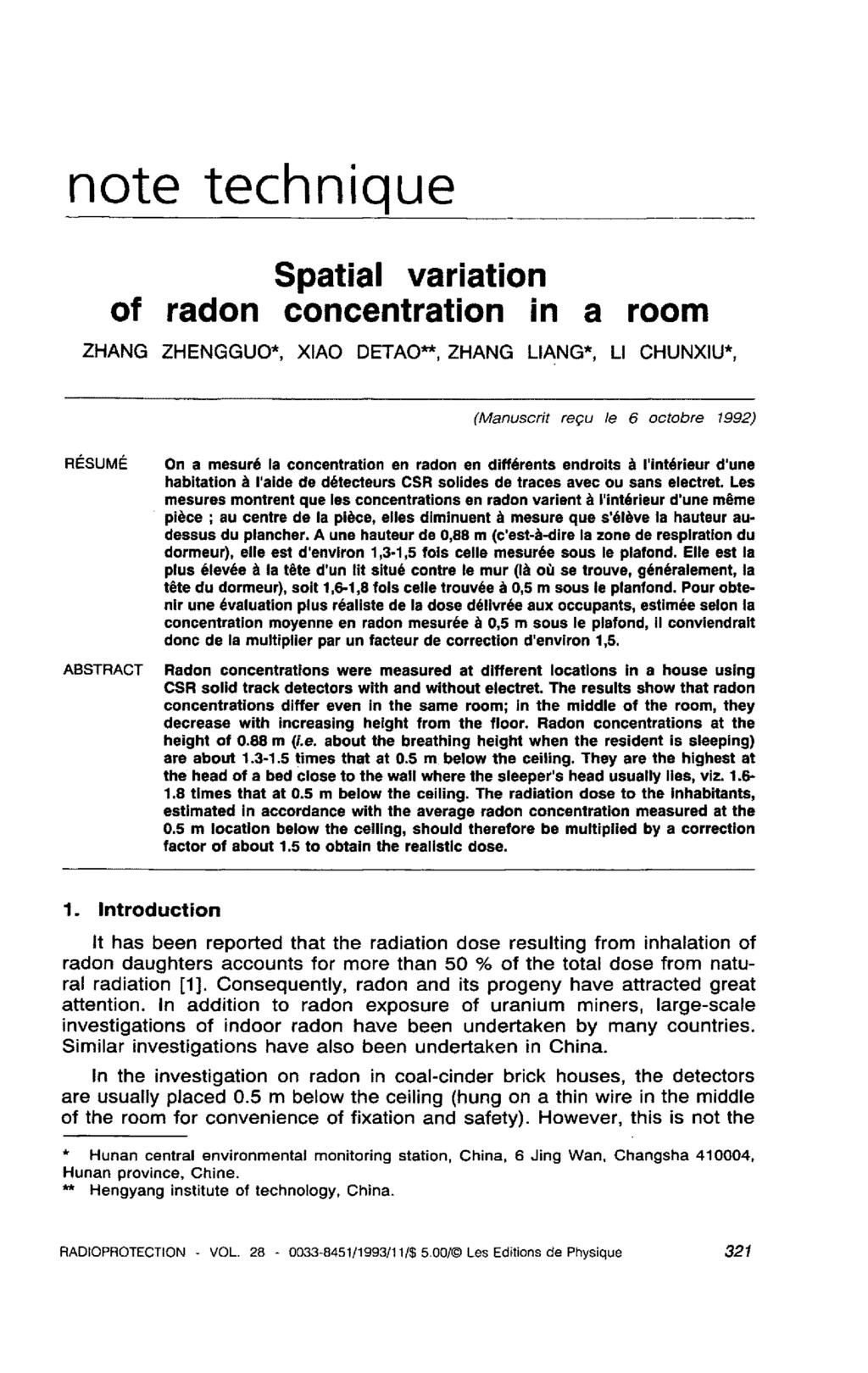 note technique Spatial variation of radon concentration in a room ZHANG ZHENGGUO*, XIAO DETAO**, ZHANG LIANG*, LI CHUNXIU*, (Manuscrit reçu le 6 octobre 1992) RÉSUMÉ ABSTRACT On a mesuré la