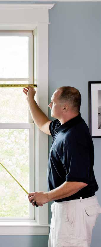 MEASURING At your convenience, one of our measuring technicians never a subcontractor will come to your home to professionally measure every detail of your windows.