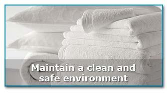 General Requirements Maintain a clean and safe environment Maintaining a clean and safe environment is achieved through: 1.