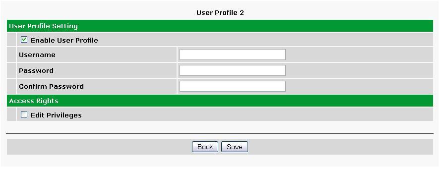 Edit >> Default Active Suspended Enable User Profile Username Password Edit Privileges User Profiles Grants access into the User Profile Edit page Status Default User Profile and Edit Privileges can