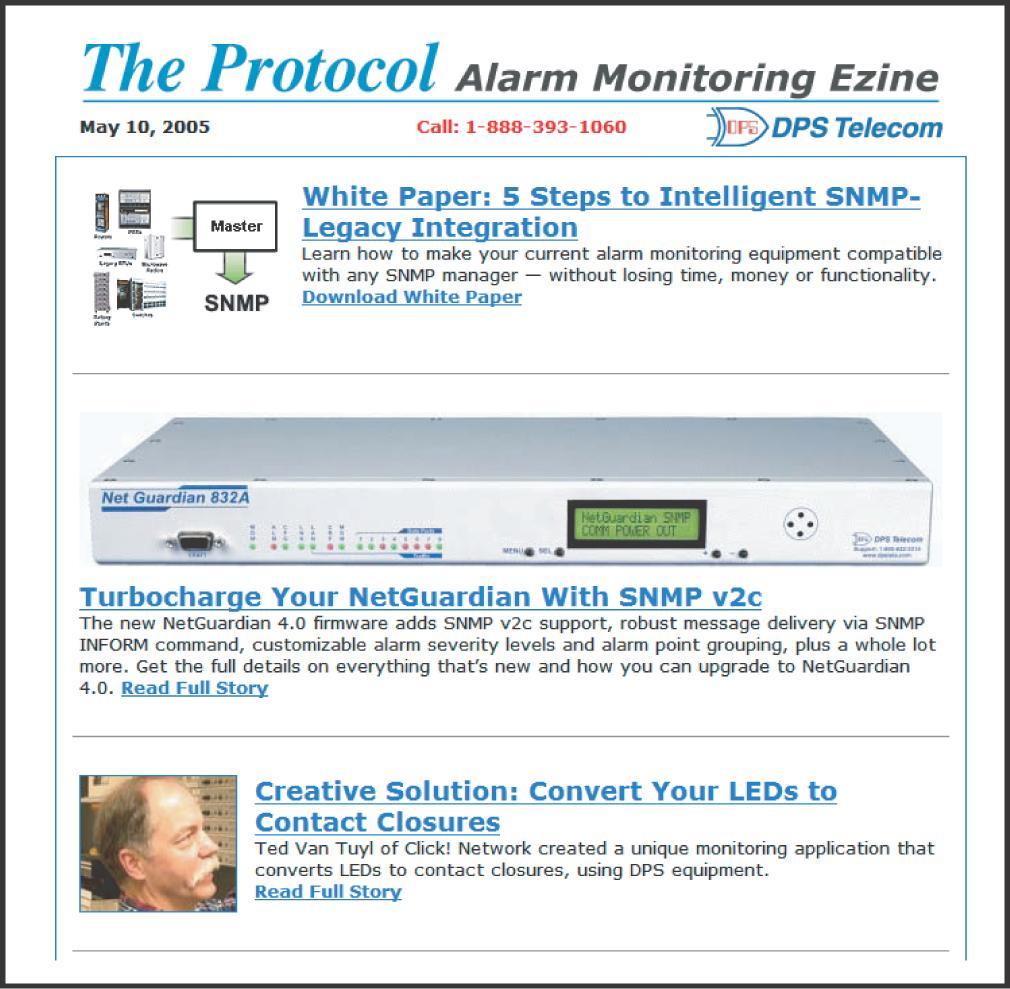 Every issue has news you can use right away: Expert tips on using your alarm monitoring equipment advanced techniques that will save you hours of work Educational White Papers deliver fast informal