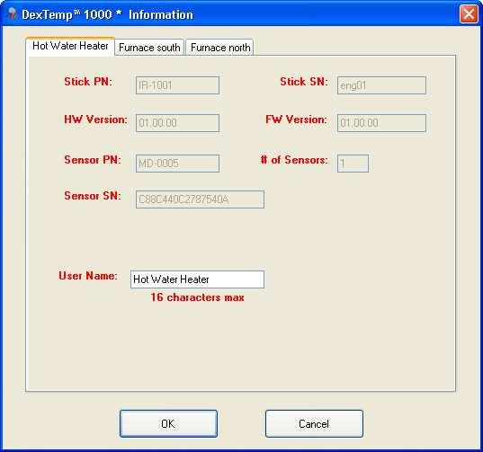6.1 User Name Each DexTemp TM 1000 temperature monitor has the Sensor S/N (Serial Number) pre-assigned into the User Name field. The S/N can be replaced with a more intuitive User Name.
