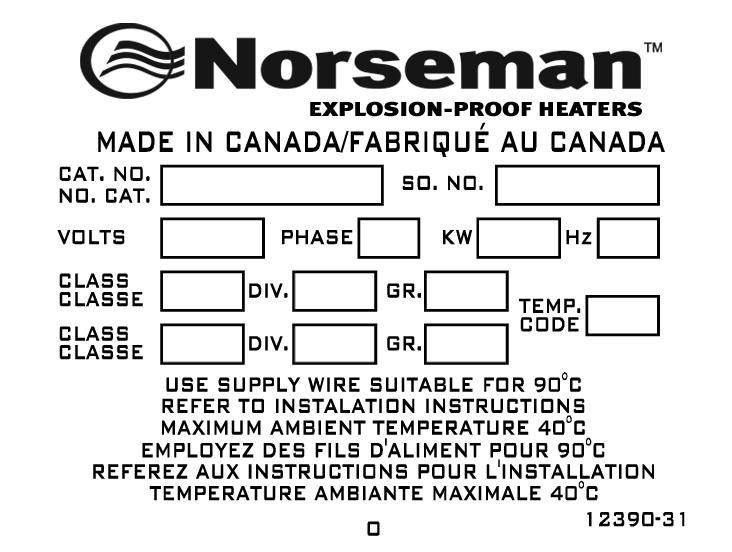 General Maintenance of Norseman Explosion Proof Electric Heaters 150 F to 550 F (70 C to 280 C) and 300 F to 700 F (148 C to 371 C) temperature ranges Other cover styles Series 2 housing construction