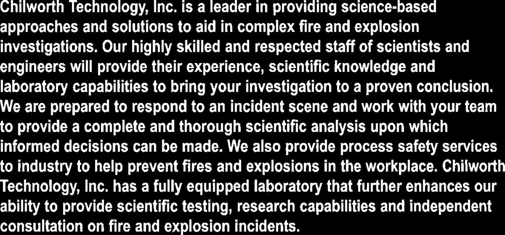 Experience, technology and science should be a prominent component of every investigative effort. Chilworth Technology, Inc.