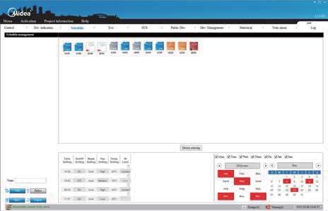 CONTROL SYSTEMS Schedule Management Automatically performs facility start/stop control, switches the operating mode, sets temperatures and enables/disables the remote control