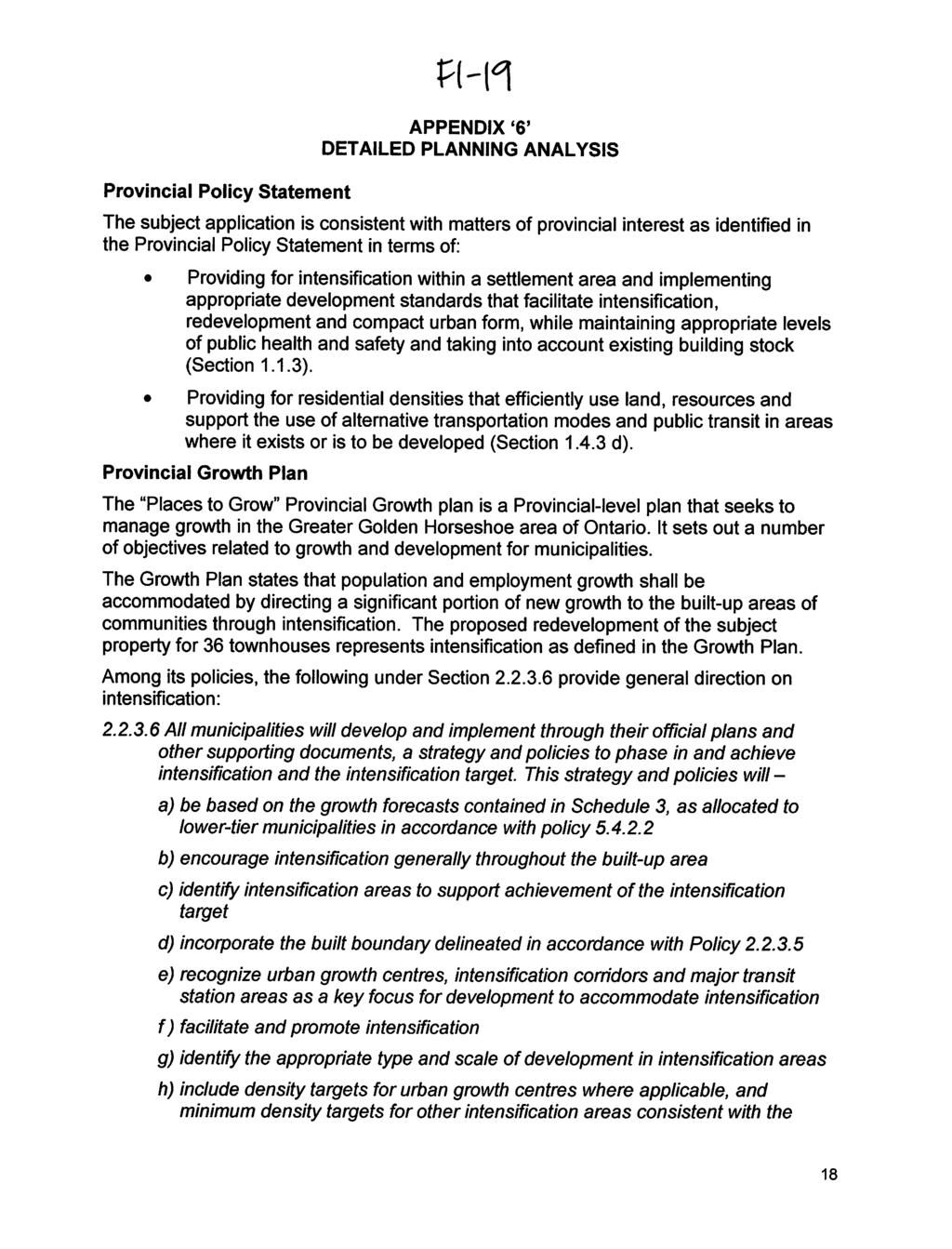 Provincial Policy Statement Fl-fl APPENDIX '6' DETAILED PLANNING ANALYSIS The subject application is consistent with matters of provincial interest as identified in the Provincial Policy Statement in
