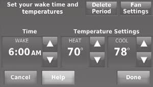 Adjusting program schedules 3 Touch p or q to set Heat and Cool temperatures for the Wake period, then touch Done.