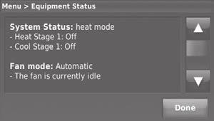 Depending on how your thermostat was installed, the Equipment Status screen can report