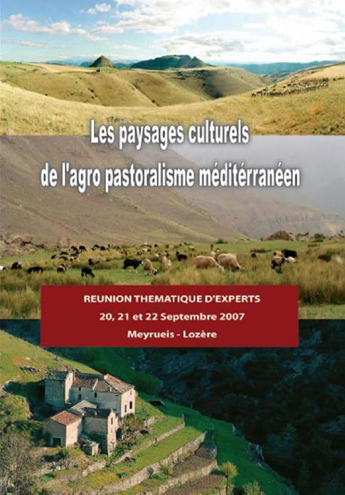 2007: First Expert Meeting on WH and Agro-pastoralism (Meyruels, Lozère, France) 2009: Second Thematic Meeting of Experts