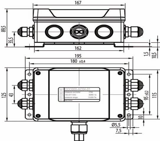 Dimensions In order to make sure the pressure control unit operates proberly, only two mounting positions are recommended: