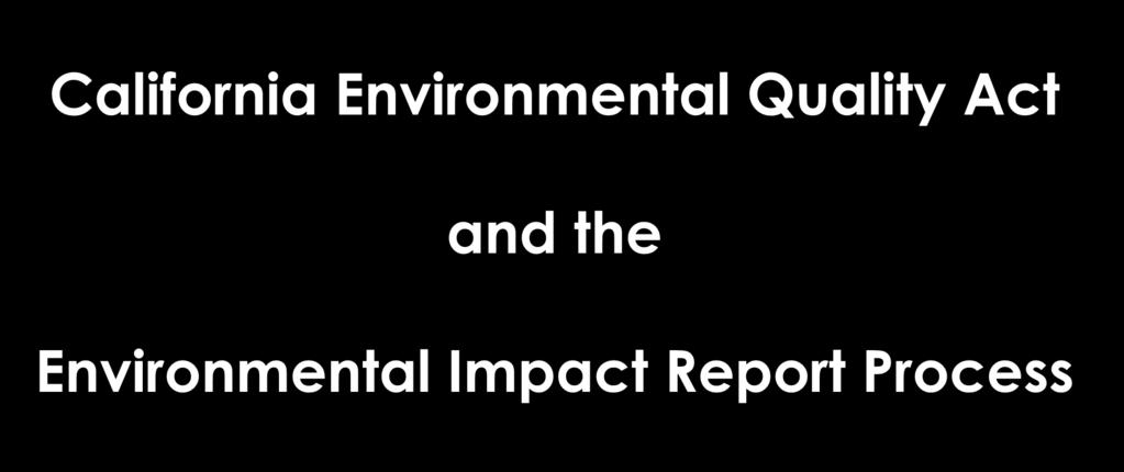 California Environmental Quality Act