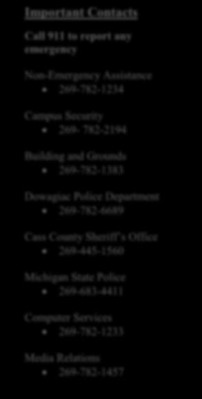Office 269-445-1560 Michigan State Police 269-683-4411 Computer Services 269-782-1233 Media Relations