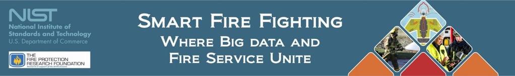Developing a Research Roadmap for Smart Fire Fighting EXAMPLES OF SMART FIRE FIGHTING SCENARIOS Last Updated: 28 May 2014 The following are examples of possible emergency/safety scenarios typically