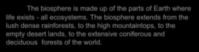 The biosphere is made