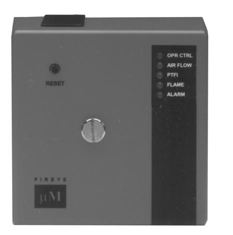 MC-5000 MAY 10, 2017 FIREYE MODULAR MicroM FLAME SAFEGUARD CONTROLS APPROVED WARNING: Selection of this control for a particular application should be made by a competent professional, licensed by a
