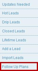 Creating Follow Up Plans You can create their own custom Follow Up Plans to assign to leads in Homebase intouch.