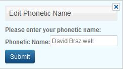 Phonetic Name You can edit the phonetic spelling of your name here so that Homebase intouch may pronounce your name correctly when offering you leads.
