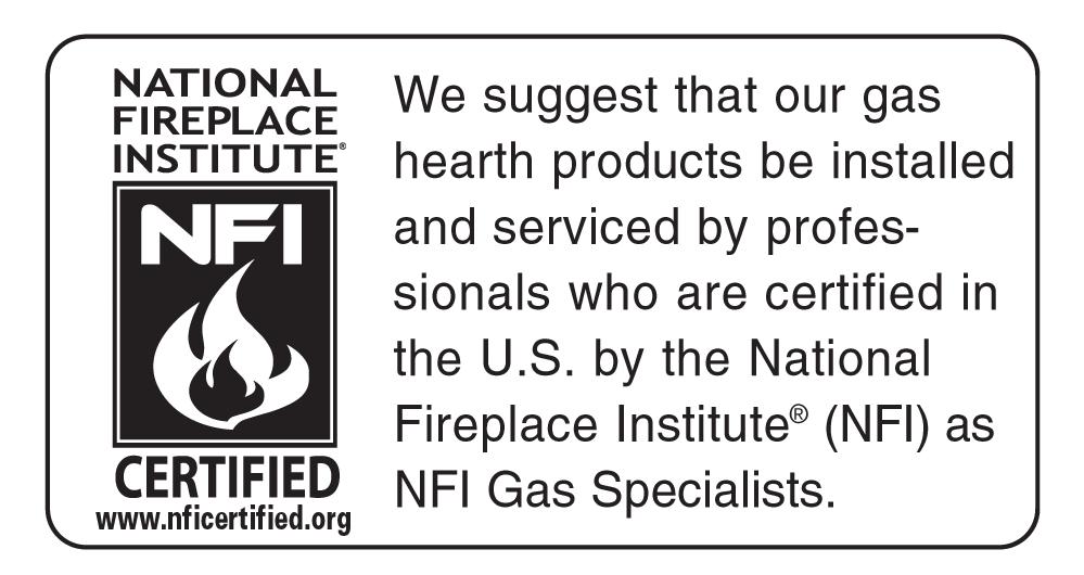 INSTALLATION INSTRUCTIONS AND OWNER'S MANUAL Vent-Free Gas Fireplaces unvented GAS Fireplace ModELS (A)VFD26FM(2,3)0(N,W,C)-1 (A)VFD26FP(2,3)0L-1 (A)VFD26FP30L10-1 This appliance may be installed in