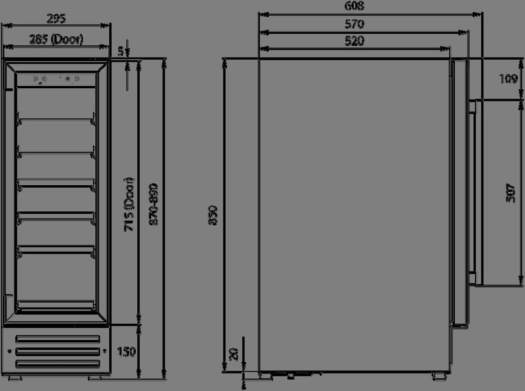 Specifications of your wine cabinet Dimensions of appliance Dimensions of aperture* Height: Width: Depth: 870-890 mm 295 mm 570 mm Height: Width: Depth: >870 mm