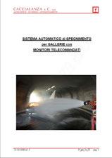 Note For description of performances and features of Caccialanza fire extinguishing systems for tunnel protection with remote controlled
