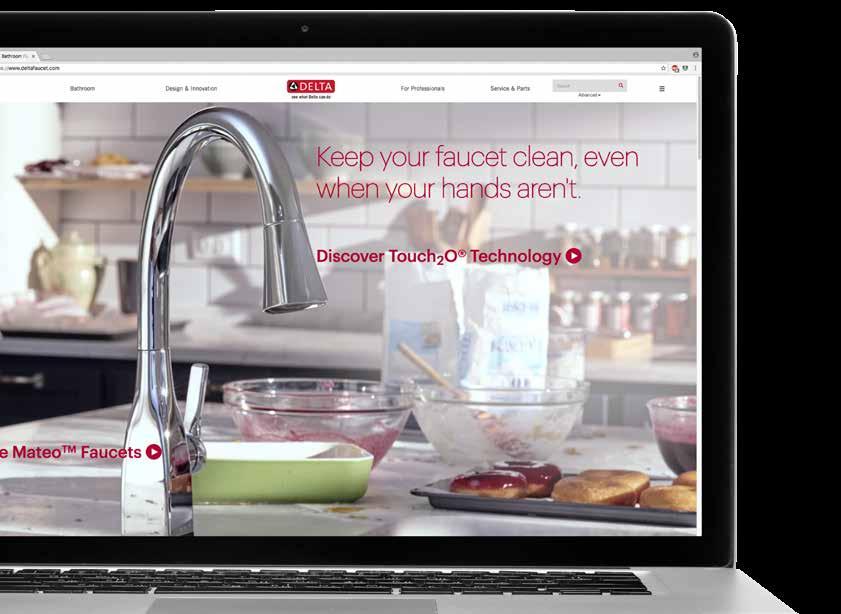 CONVENIENT & USEFUL Transforming kitchens, bathrooms and our website. The new DeltaFaucet.