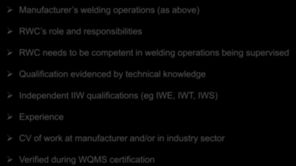 operations being supervised Qualification evidenced by technical knowledge Independent IIW qualifications