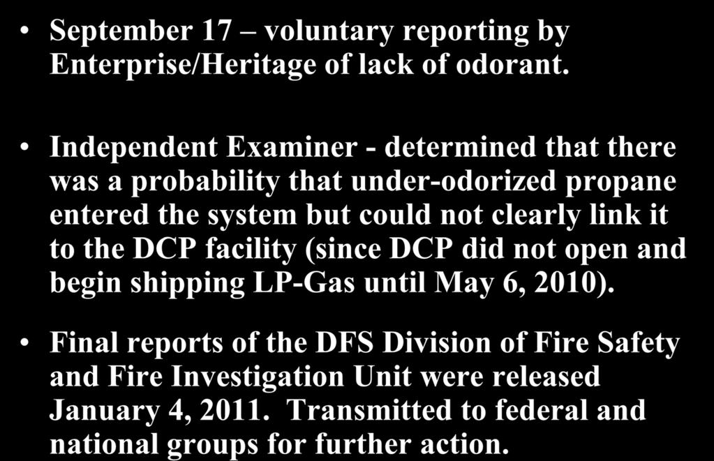 The LP-Gas Investigation (cont d) September 17 voluntary reporting by Enterprise/Heritage of lack of odorant.